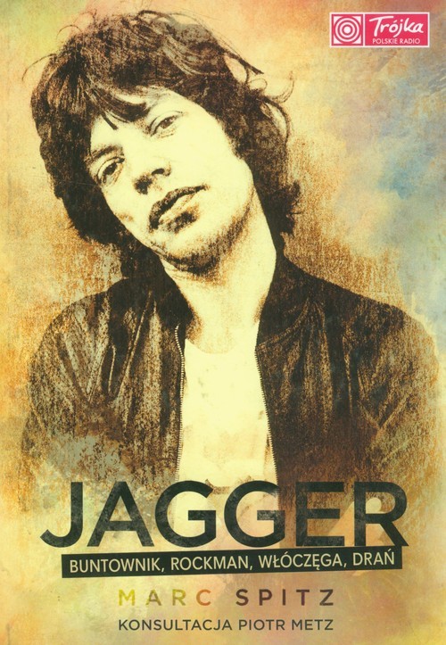 okładka Jagger buntownik, rockman włóczęga, drań książka | Spitz Marc