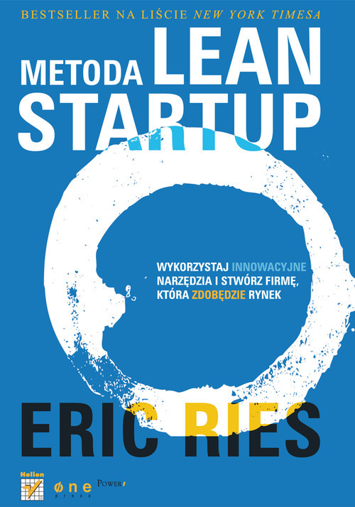 okładka Metoda Lean Startup Wykorzystaj innowacyjne narzędzia i stwórz firmę, która zdobędzie rynek książka | Eric Ries