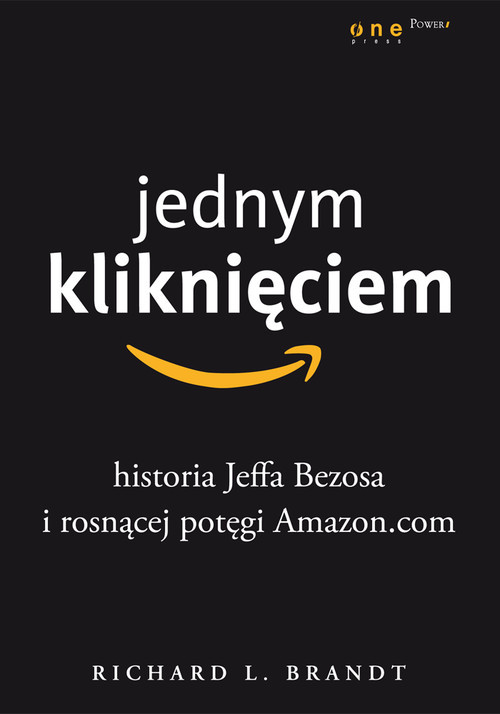 okładka Jednym kliknięciem Historia Jeffa Bezosa i rosnącej potęgi Amazon.com książka | Richard L. Brandt