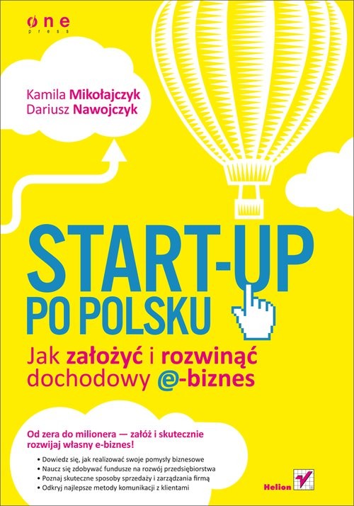 okładka Start-up po polsku Jak założyć i rozwinąć dochodowy e-biznes książka | Kamila Mikołajczyk, Dariusz Nawojczyk