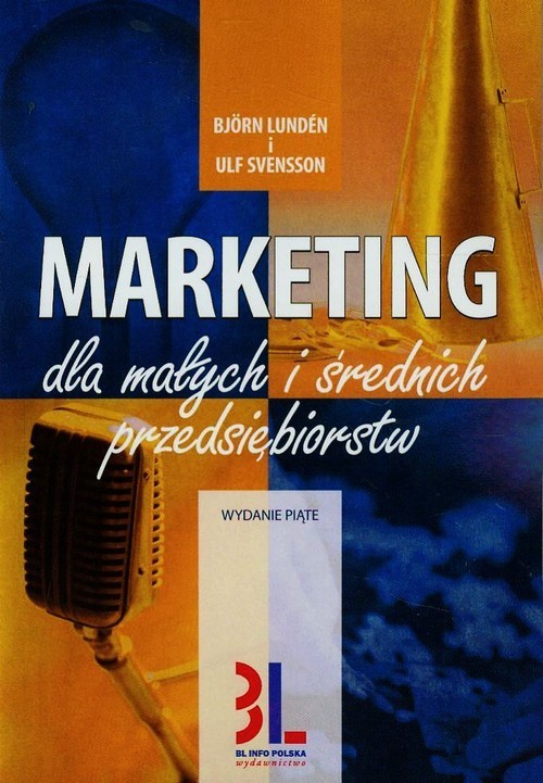okładka Marketing dla małych i średnich przedsiębiorstwksiążka |  | Björn Lundén, Ulf Svensson