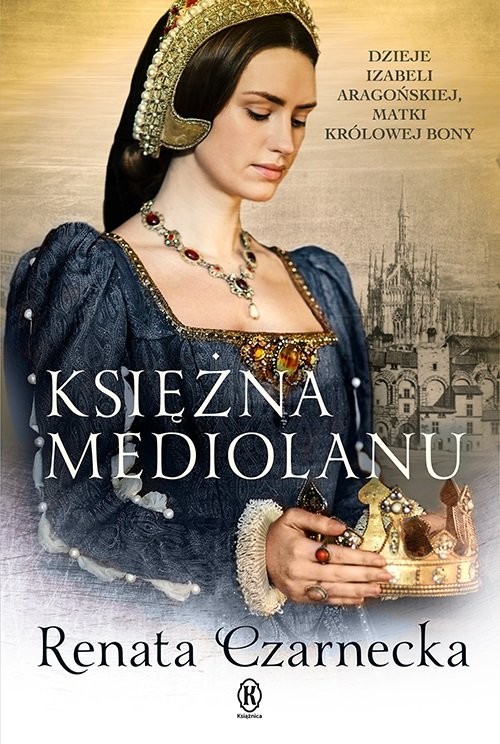 okładka Księżna Mediolanuksiążka |  | Renata Czarnecka
