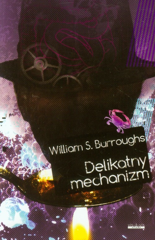 okładka Delikatny mechanizm książka | William S. Burroughs