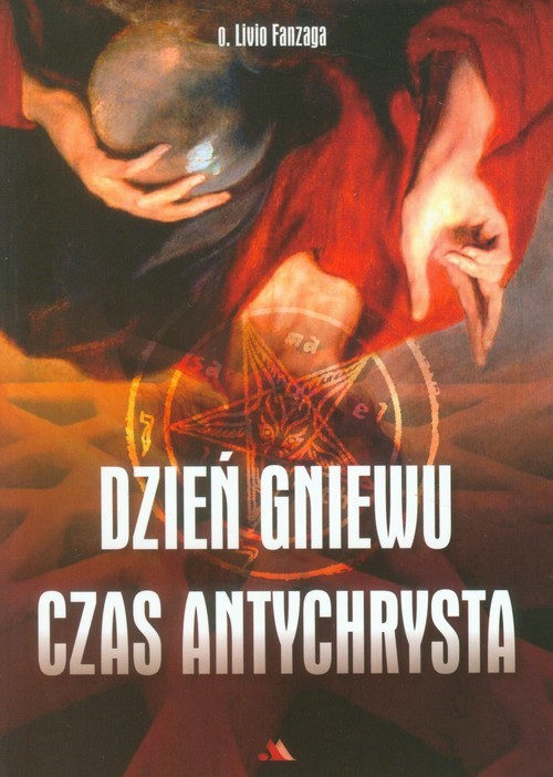 okładka Dzień gniewu Czas Antychrysta książka | Livio Fanzaga