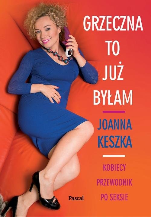 okładka Grzeczna to już byłam Kobiecy przewodnik po seksieksiążka |  | Joanna Keszka