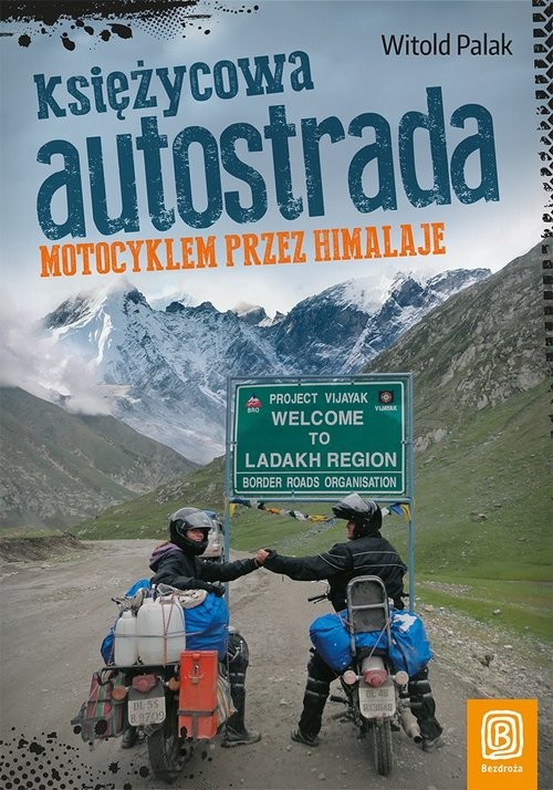 okładka Księżycowa autostrada Motocyklem przez Himalaje książka | Palak Witold