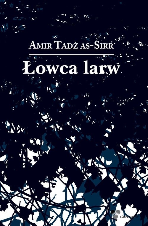 okładka Łowca larw książka | ass-Sirr Amir Tadż