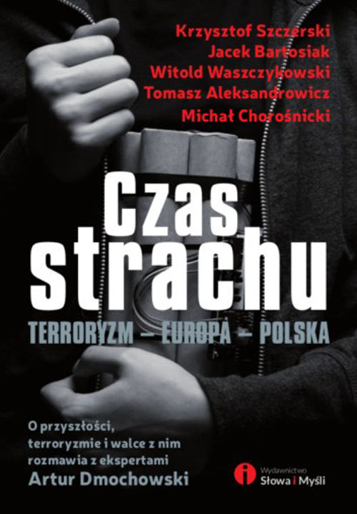 okładka Czas strachu Terroryzm - Europa - Polska książka | Artur Dmochowski