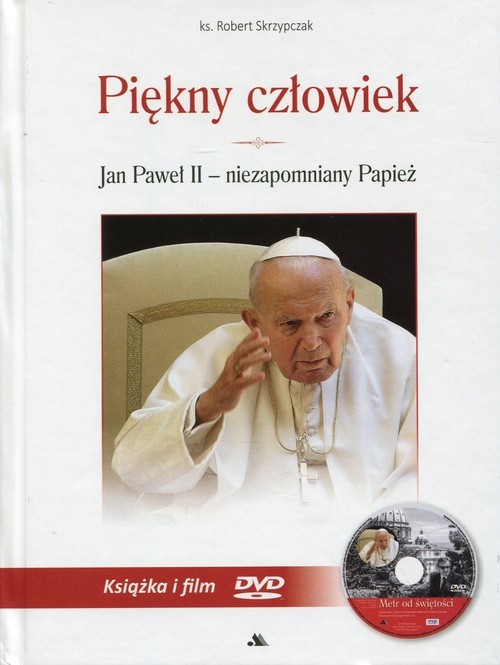 Piękny człowiek Jan Paweł II - niezapomniany Papież Książka i film DVD Metr od świętości