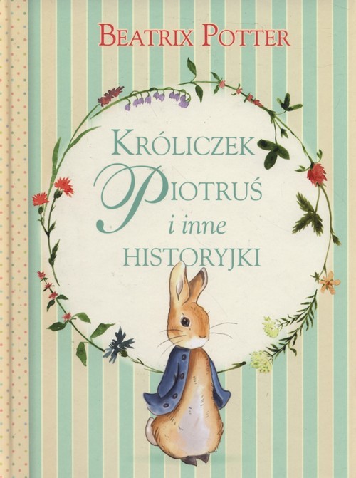 okładka Króliczek Piotruś i inne historyjki książka | Beatrix Potter