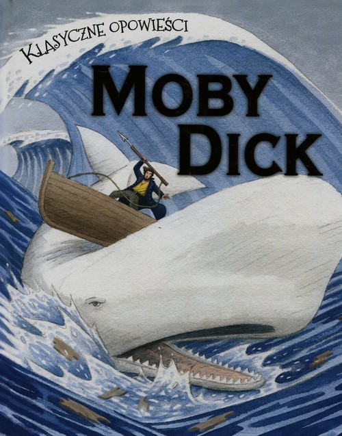 okładka Klasyczne opowieści Moby Dick książka | Morton Sasha
