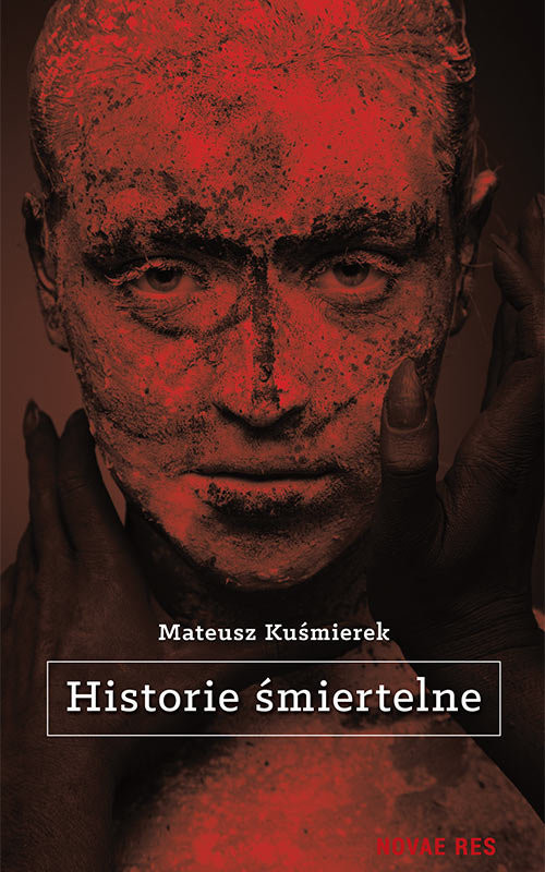 okładka Historie śmiertelne książka | Mateusz Kuśmierek
