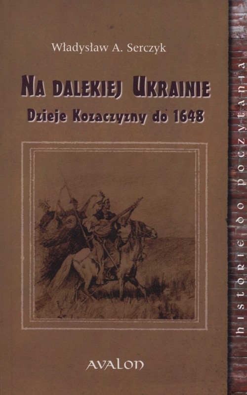 Na dalekiej Ukrainie Dzieje Kozaczyzny do 1648