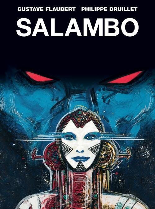 okładka Salambo książka | Gustaw Flaubert, Philippe Druillet