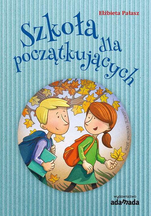 okładka Szkoła dla początkujących książka | Elżbieta Pałasz
