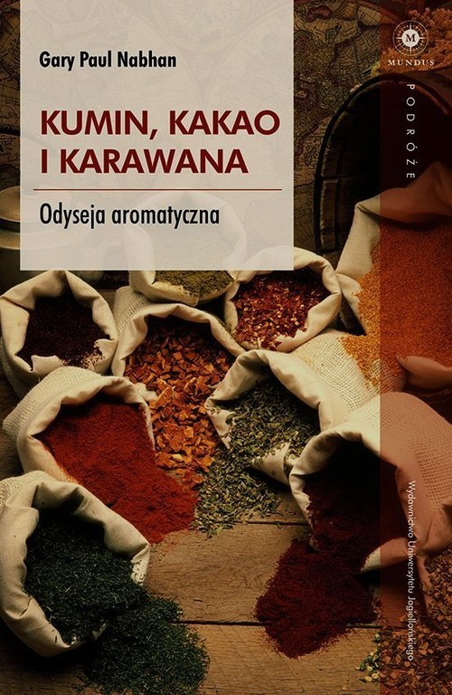 okładka Kumin kakao i karawana Odyseja aromatyczna książka | Paul Gary Nabhan