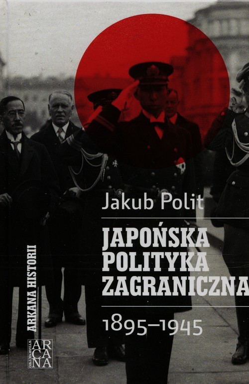 okładka Japońska polityka zagraniczna 1895-1945 książka | Polit Jakub
