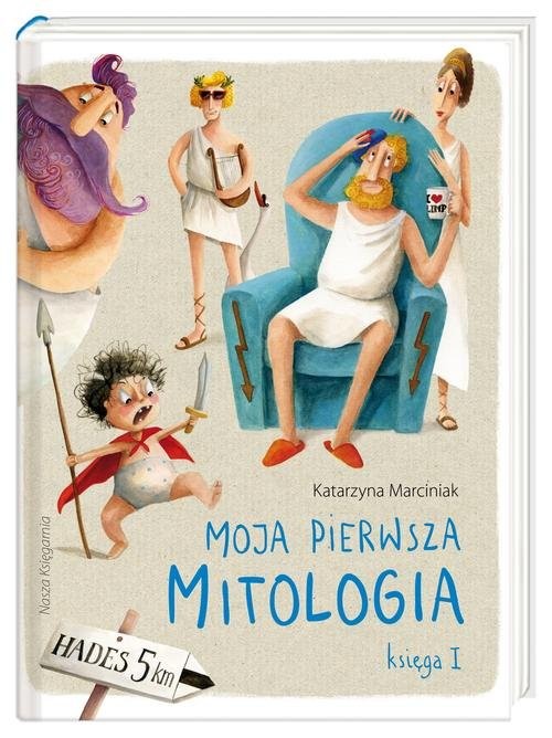 okładka Moja pierwsza mitologia Księga I książka | Katarzyna Marciniak