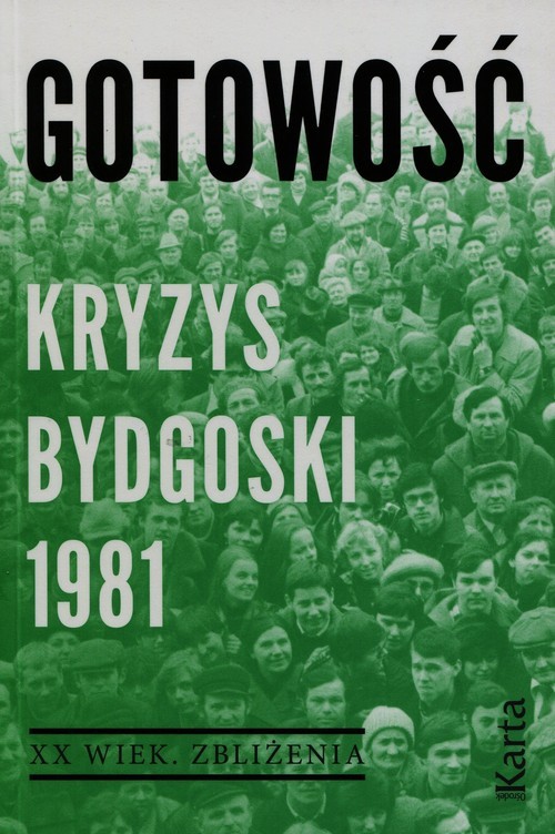 okładka Gotowość Kryzys bydgoski 1981książka |  | Agnieszka Dębska, Maciej Kowalczyk