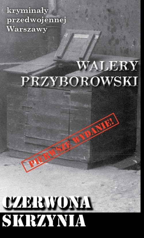 okładka Czerwona skrzynia Kryminały przedwojennej Warszawy książka | Walery Przyborowski