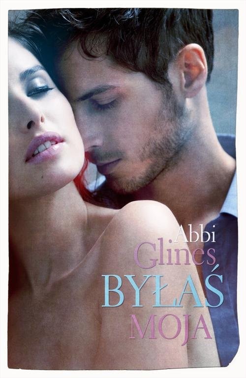 okładka Byłaś moja książka | Abbi Glines