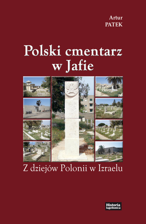 okładka Polski cmentarz w Jafie Z dziejów Polonii w Izraeluksiążka |  | Artur Patek