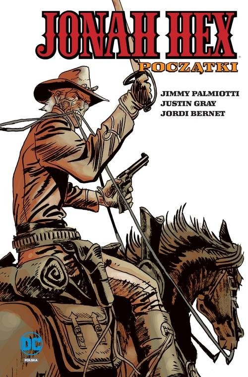 okładka Jonah Hex Początki Tom 3książka |  | Jimmy Palmiotti, Justin Gray