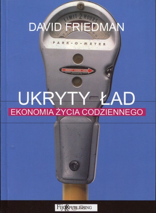 okładka Ukryty ład Ekonomia życia codziennego książka | Friedman David