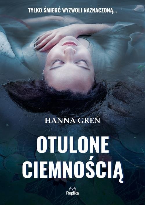 okładka Otulone ciemnością książka | Hanna Greń