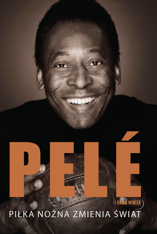 okładka Piłka nożna zmienia światksiążka |  | Pelé, Brian Winter