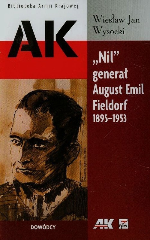Nil generał August Emil Fieldorf 1895-1953 Dowódcy