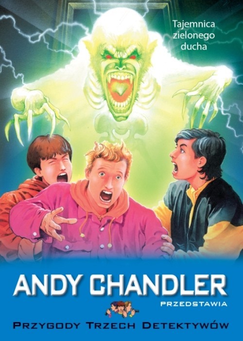okładka Przygody Trzech Detektywów Tom 4 Tajemnica zielonego ducha książka | Andy Chandler