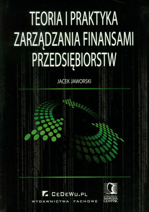 okładka Teoria i praktyka zarządzania finansami przedsiębiorstw książka | Jacek Jaworski