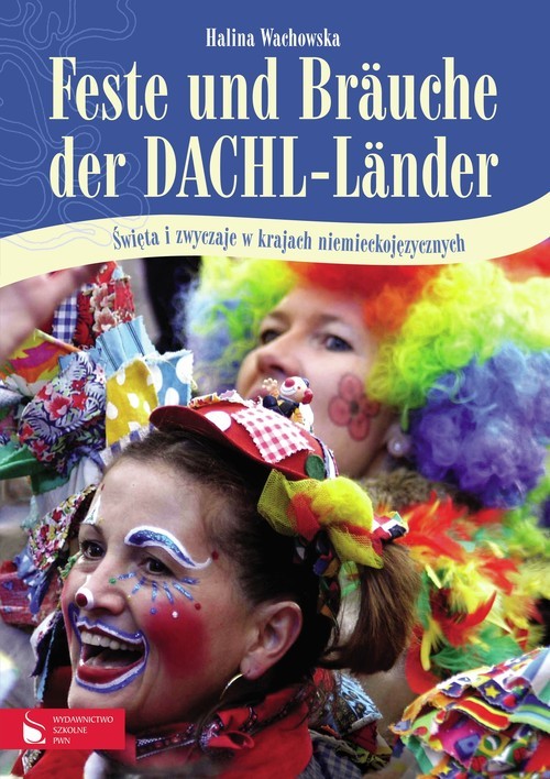 Feste und Brauche der DACHL-Länder Święta i zwyczaje w krajach niemieckojęzycznych