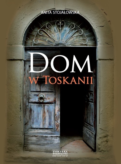 okładka Dom w Toskanii Porta morte i inne historie książka | Anita Stojałowska