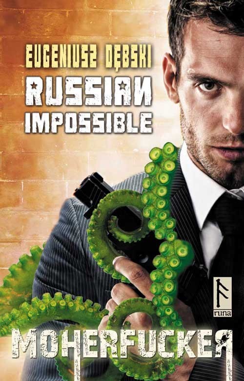 okładka Russian Impossible Moherfucker książka | Eugeniusz Dębski