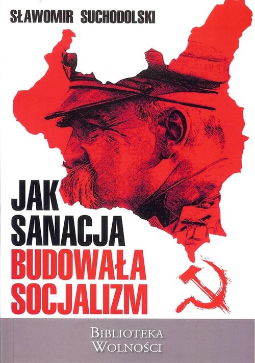 okładka Jak sanacja budowała socjalizm książka | Suchodolski Sławmoir