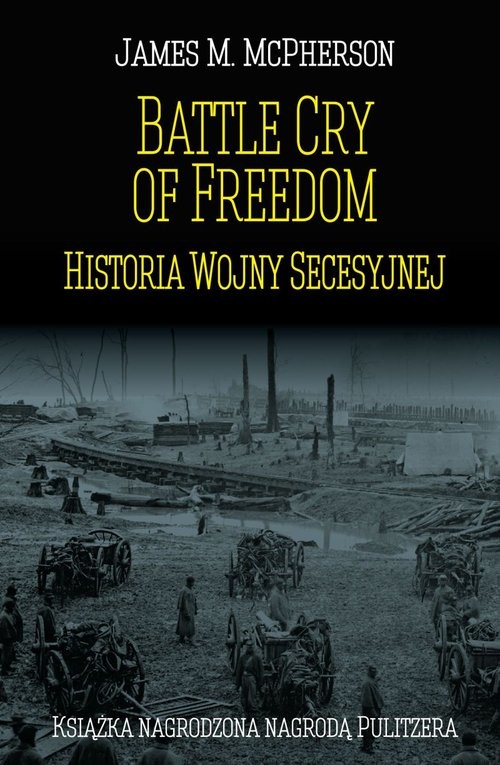 okładka Battle Cry of Freedom Historia Wojny Secesyjnej książka | James M. McPherson
