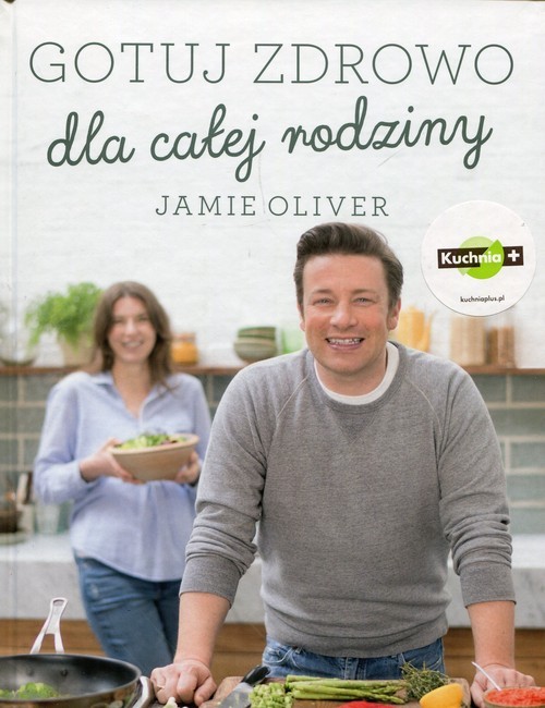 okładka Gotuj zdrowo dla całej rodzinyksiążka |  | Jamie Oliver