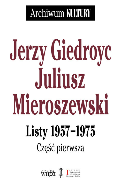 Jerzy Giedroyc Juliusz Mieroszewski Listy 1957-1975 Tom 1-3 Pakiet