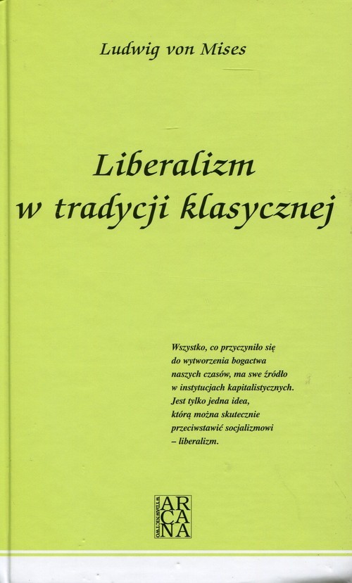 okładka Liberalizm w tradycji klasycznejksiążka |  | Ludwig von Mises