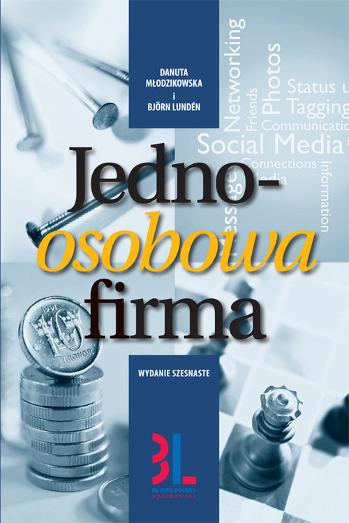 okładka Jednoosobowa firma Jak założyć i samodzielnie prowadzić jednoosobową działalność gospodarcząksiążka |  | Danuta Młodzikowska, Björn Lundén