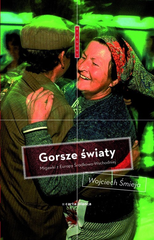 okładka Gorsze światy Migawki z Europy Środkowo-Wschodniej książka | Wojciech Śmieja