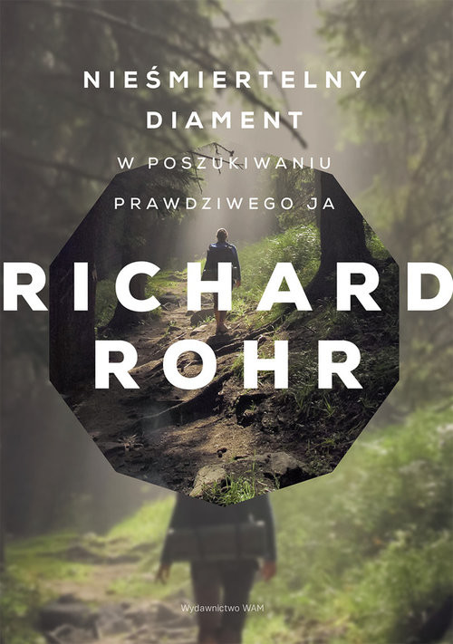 okładka Nieśmiertelny diament W poszukiwaniu prawdziwego ja książka | Richard Rohr