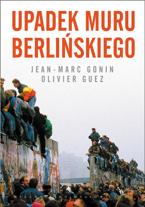 okładka Upadek muru berlińskiego książka | Jean-Marc Gonin, Olivier Guez