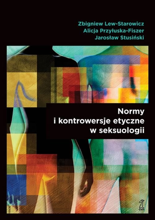 okładka Normy i kontrowersje etyczne w seksuologii książka | Zbigniew Lew-Starowicz, A. Przyłuska-Fiszer, Strusiński