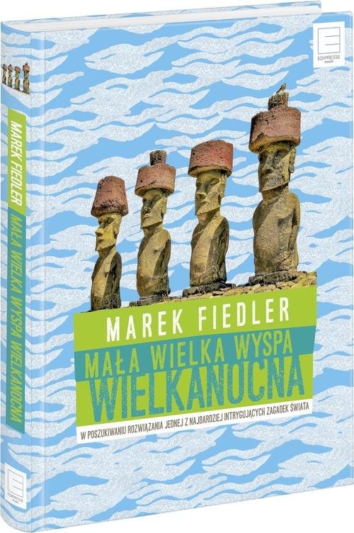 okładka Mała wielka Wyspa Wielkanocna W poszukiwaniu rozwiązania jednej z najbardziej intrygujących zagadek świata książka | Marek Fiedler