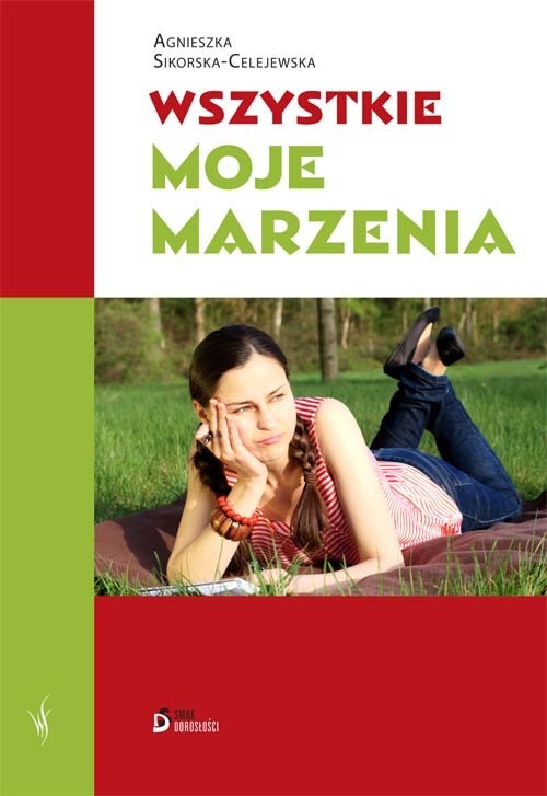 okładka Wszystkie moje marzenia książka | Agnieszka Sikorska-Celejewska