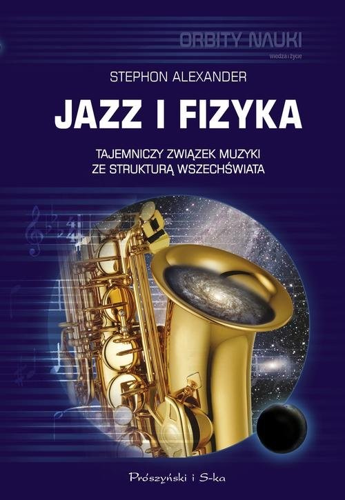 okładka Jazz i fizyka Tajemniczy związek muzyki ze strukturą Wszechświata książka | Alexander Stephon