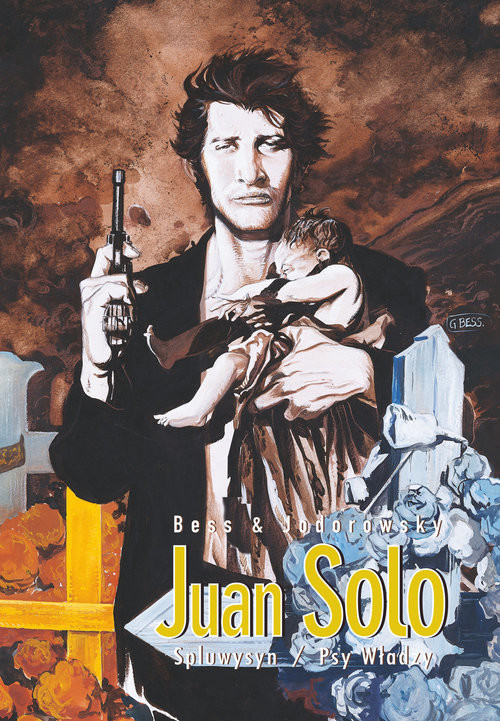 okładka Juan Solo Tom 1/2 Spluwysyn/Psy Władzy książka | Alejandro Jodorowsky, Georges Bess